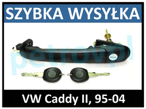 VW Caddy II 95-04, Klamka przód L=P +kluczyki