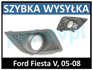 Ford Fiesta 05-, Atrapa kratka zderzaka hal SZARA PRAWA