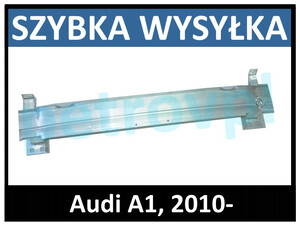 Audi A1 2010-, Wzmocnienie BELKA zderzaka alu NOWA